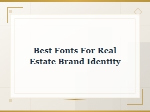 Best Free Fonts for Your Real Estate Brand Identity