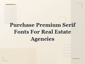 Elegant Serif Fonts for Real Estate Agencies