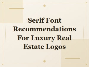 Top Serif Font Picks for Luxury Real Estate Logos